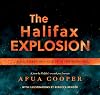 The Halifax Explosion: 6 December 1917 at 9:05 in the Morning