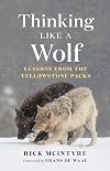 Thinking Like a Wolf: Lessons From the Yellowstone Packs (The Alpha Wolves of Yellowstone)