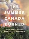 The Summer Canada Burned: The Wildfire Season that Shocked the World