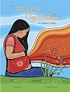 My Little Ogichidaa: An Indigenous Lullaby
