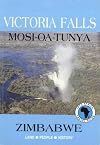 Victoria Falls: Mosi Oa Tunya: Zimbabwe: Land-People-History (Into Africa travel guides series)
