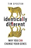 Identically Different: Why We Can Change Our Genes