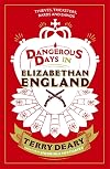 Dangerous Days in Elizabethan England