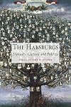 The Habsburgs: Dynasty, Culture and Politics