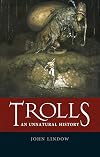 Trolls: An Unnatural History