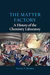 The Matter Factory: A History of the Chemistry Laboratory