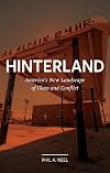 Hinterland: Americaβs New Landscape of Class and Conflict