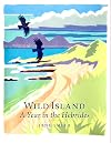 Wild Island: A Year in the Hebrides