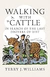 Walking With Cattle : In Search of the Last Drovers of Uist