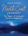 North Coast Journey: The Magic of Scotlandโs Northern Highlands