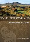 Southern Scotland: Landscapes in Stone