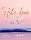 Hebridean Journey: The Magic of Scotland’s Outer Isles