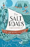 The Salt Roads: How Fish Made a Culture