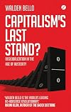 Capitalism's Last Stand?: Deglobalization in the Age of Austerity