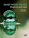 Smart water utilities : complexity made simple