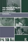 The creation of the self and language primitive sensory relations of the child with the outside world