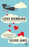 Love Bombing: Reset Your Child's Emotional Thermostat