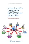 A practical guide to electronic resources in the humanities