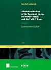 Administrative Law of the European Union, Its Member States and the United States: A Comparative Analysis