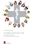 The Right to Health of the Child: An analytical exploration of the international normative framework