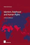 Islamism, Statehood and Human Rights: A World of Difference