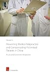 Preventing medical malpractice and compensating victimised patients in China : a law and economics perspective