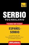 Vocabulario espa&ntilde;ol-serbio - 9000 palabras m&aacute;s usadas (Spanish collection) (Spanish Edition)