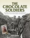 The Chocolate Soldiers: The Story of the Young Citizen Volunteers and 14th Royal Irish Rifles During the Great War