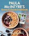 Paula Mcintyre's Down to Earth Cookbook