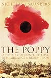 The Poppy: A History of Conflict, Loss, Remembrance, and Redemption
