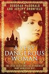 A Very Dangerous Woman: The Lives, Loves and Lies of Russia's Most Seductive Spy