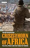 Crisis in the Horn of Africa : politics, piracy and the threat of terror