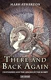 There and Back Again: JRR Tolkien and the Origins of the Hobbit