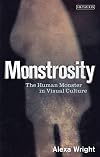 Monstrosity: The Human Monster in Visual Culture