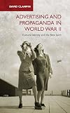 Advertising and Propaganda in World War II : Cultural Identity and the Blitz Spirit