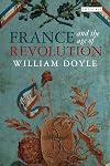 France and the Age of Revolution: Regimes Old and New from Louis XIV to Napoleon Bonaparte (International Library of Historical Studies)
