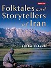 The Folktales and Storytellers of Tribal Iran: Culture, Ethos and Identity (International Library of Iranian Studies)