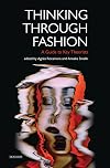 Thinking Through Fashion: A Guide to Key Theorists (Dress Cultures)