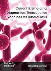 Current & emerging diagnostics, therapeutics & vaccines for tuberculosis