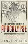Apocalypse: A History of the End of Time
