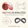 Math in Minutes: 200 Key Concepts Explained In An Instant (Knowledge in a Flash)