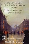 The MX Book of New Sherlock Holmes Stories, Part 1 : 1881&ndash;1889