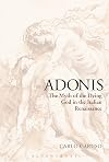 Adonis : the myth of the dying god in the Italian Renaissance