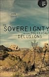 On Sovereignty and Other Political Delusions (Theory for a Global Age Series)