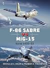 F-86 Sabre vs MiG-15: Korea 1950-53 (Duel)
