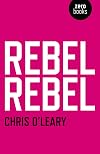 Rebel Rebel: All the Songs of David Bowie from '64 to '76
