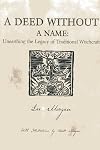 A Deed Without a Name: Unearthing the Legacy of Traditional Witchcraft - Lee Morgan