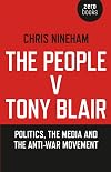 The People v. Tony Blair: Politics, the Media and the Anti-War Movement