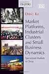 Market platforms, industrial clusters and small business dynamics specialized markets in China