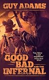 The Good the Bad and the Infernal (Heaven's Gate Trilogy)